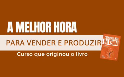 A Melhor Hora Para Vender e Produzir!