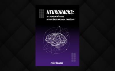 NeuroHacks – 101 Dicas Incríveis de Neurociência Aplicada a Negócios